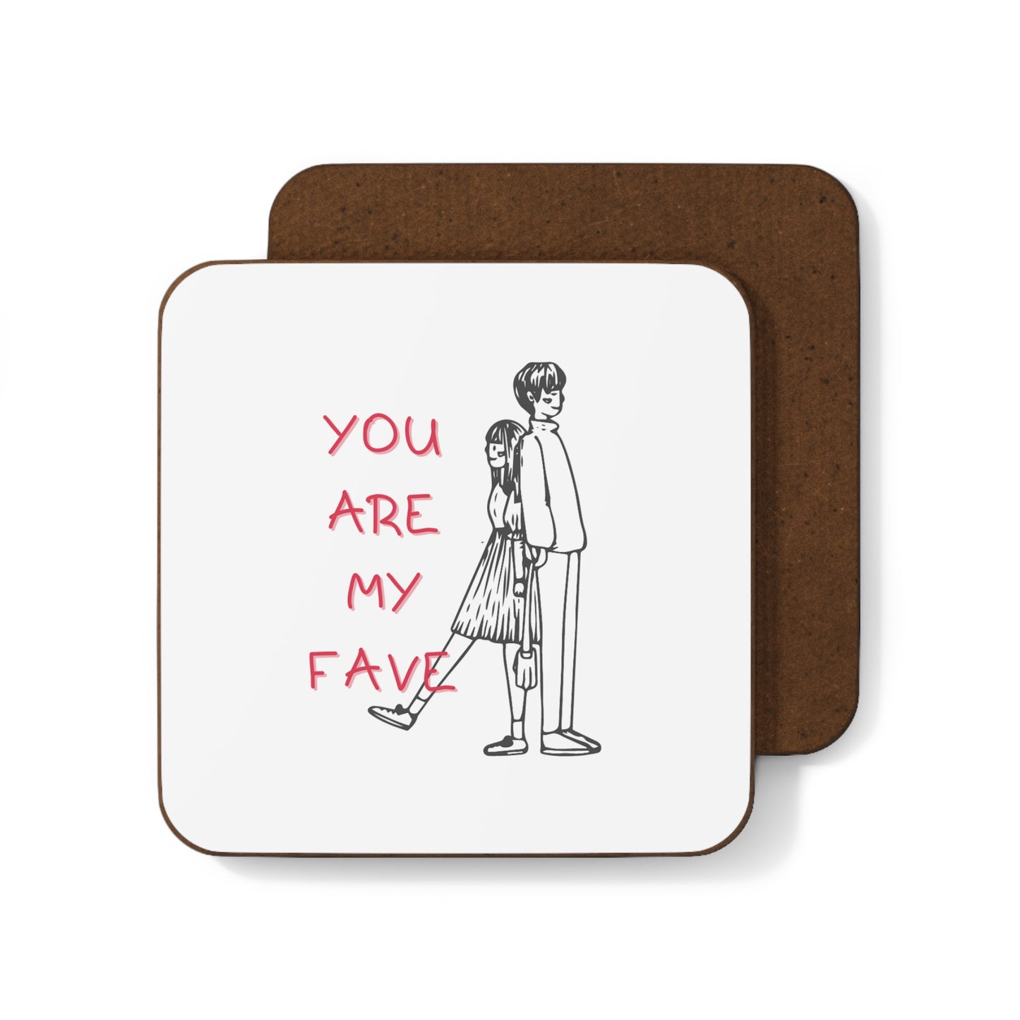 Hardboard Back Coaster - YOU ARE MY FAVE