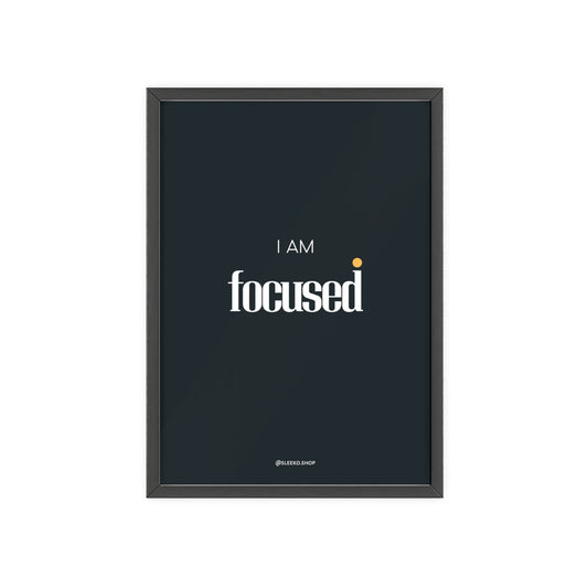 I AM focused. (dark navy, wooden frame)