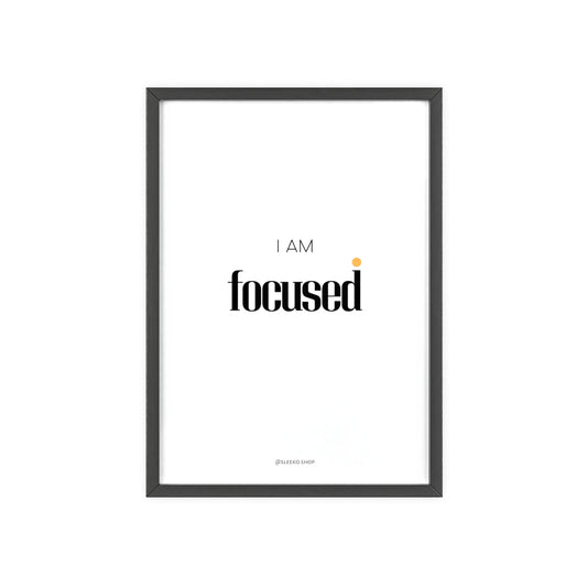 I AM focused. (white, wooden frame)