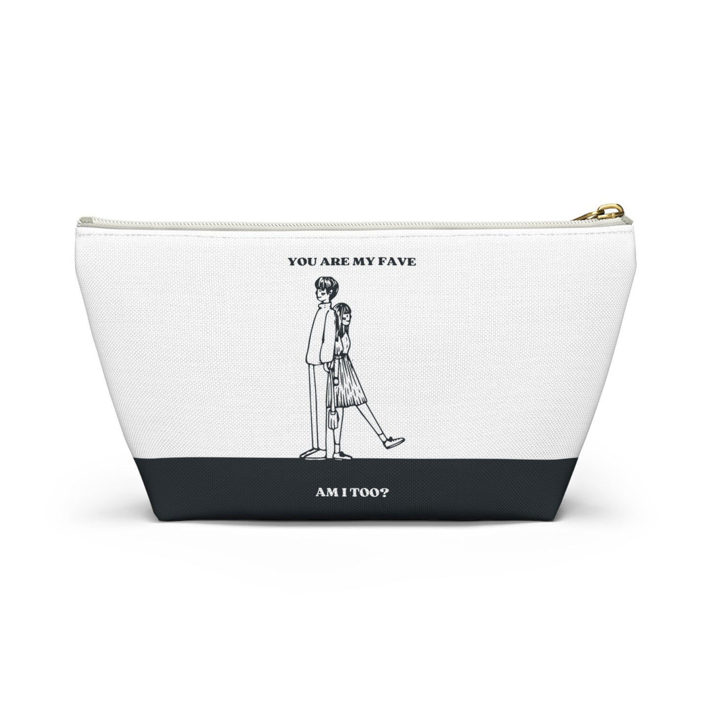 Accessory Pouch /w T-bottom - YOU ARE MY FAVE