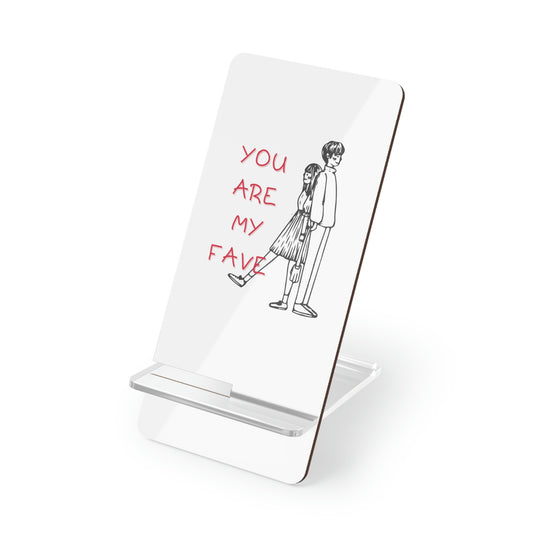 Mobile Display Stand for Smartphones - YOU ARE MY FAVE (white)